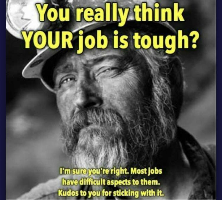 political boomer-memes political text: Yotiieallf.ffink YOUR job is tough? I'm sure.you're right. Mostjobs have difficult aspects to them. Kudos to you for sdcking wiå it. 