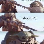 star-wars-memes palpatine text: Good, Mando. Good. Kill him. Kill him now. I shouldn