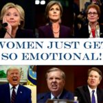 political-memes political text: WOMEN JUST GET SO EMOTIONAL!  political