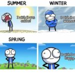 other-memes dank text: SUMMER older! SPRING WINTER i wish I was happy  dank