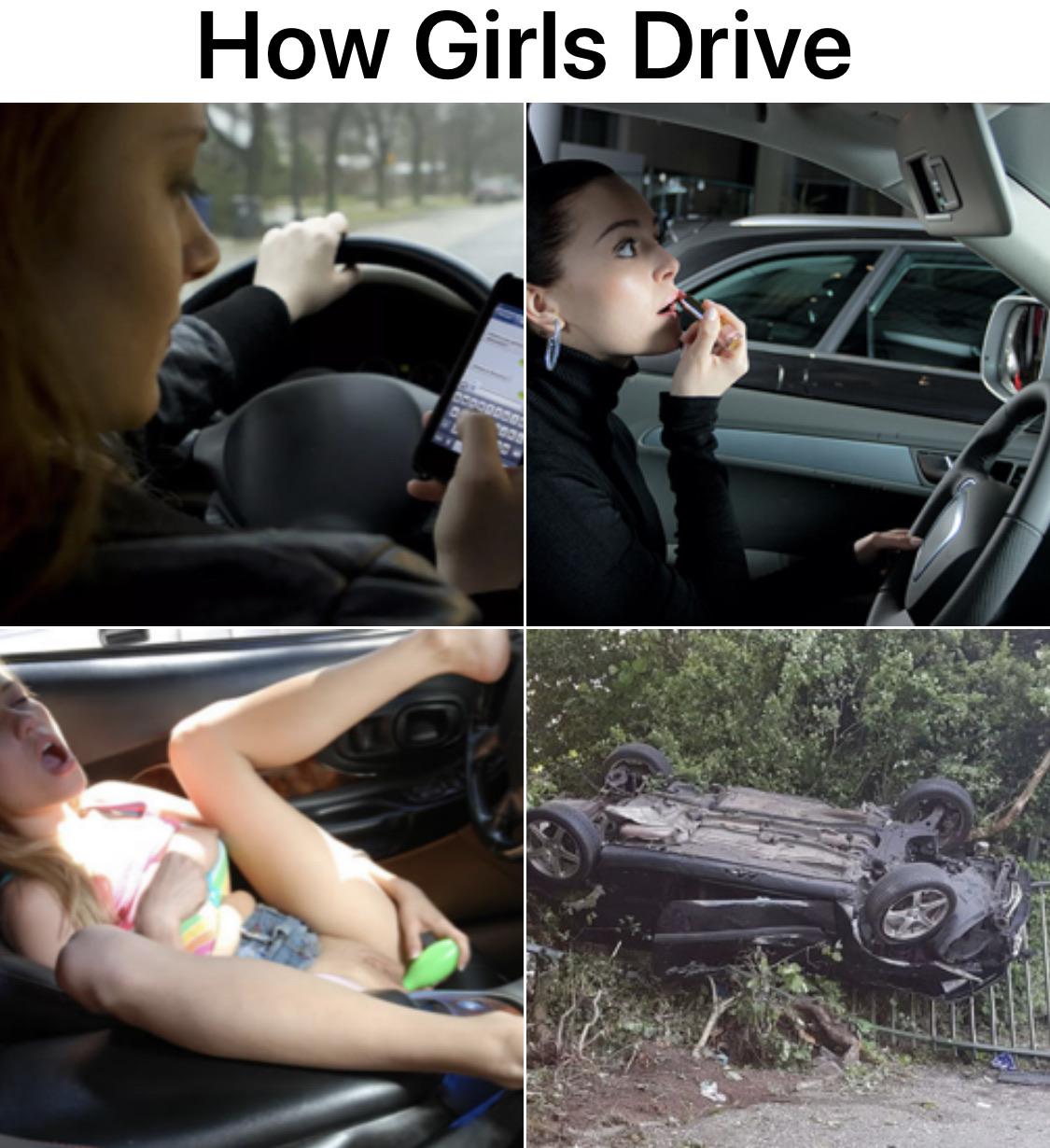 nsfw offensive-memes nsfw text: How Girls Drive 