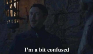 Petyr Baelish ‘Im a bit confused’ TV meme template