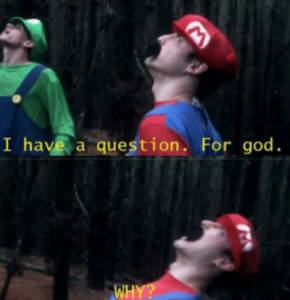 Mario I have a question for God IRL meme template