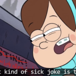 What kind of sick joke is this? Reaction meme template blank  Reaction, Confused, Angry, Gravity Falls, Mabel