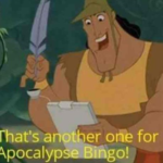 Thats another one for Apocalypse Bingo Movie meme template blank  Movie, The Emperors New Groove, Kronk, Happy, Excited, Sad, Apocalypse, Writing