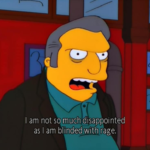 I am not so disappointed as I am blinded with rage Simpsons meme template blank  Simpsons, Angry, Mafia, Gangster