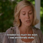 I revealed too much too soon. I was emotionally slutty TV meme template blank  TV, Woman, Opinion, Carrie, Bradshaw