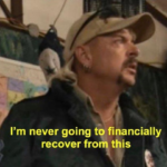 Im never gonna financially recover from this (alt) Tiger King meme template blank  Tiger King, Joe Exotic, Sad, Money