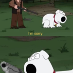 Shooting Brian (blank) Subterfuge meme template blank  Subterfuge, Reversal, Shooting, Brian Griffin, Family Guy, Old Yeller, Reluctant, Sorry, Apologizing