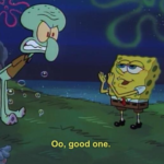 Spongebob clapping for Squidward 'Oo, good one' Spongebob meme template blank  Spongebob, Squidward, Clapping, Sarcastic, Angry