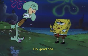 Spongebob clapping for Squidward ‘Oo, good one’ clapping meme template