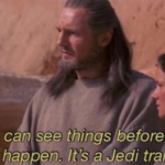 Meme Generator – He can see things before they happen. Its a Jedi trait