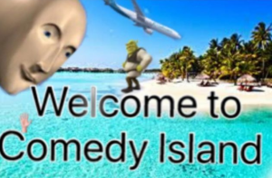 Welcome to Comedy Island  Surreal meme template