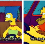 Marge 'You wanna be sad, be sad' Simpsons meme template blank  Simpsons, Marge, Lisa, Sad, Wholesome, Caring, Helping, Mother, Daughter