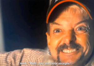 Tiger King ‘Well you aint that straight’ Joe Exotic meme template