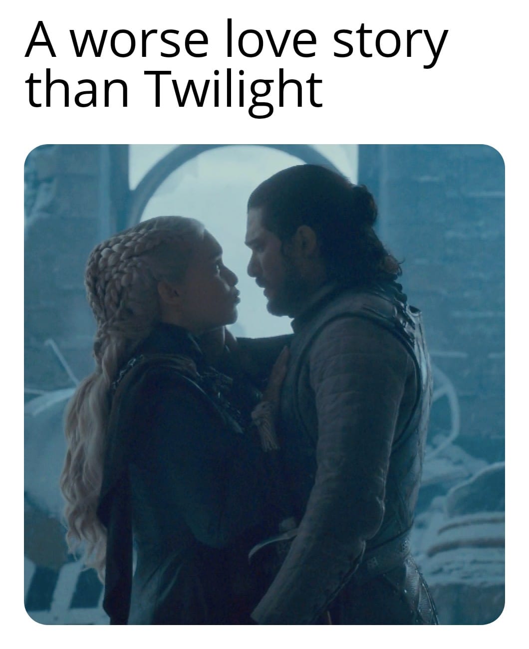 Game of thrones, Twilight, Jon, Jaime Game of thrones memes Game of thrones, Twilight, Jon, Jaime text: A worse love story than Twilight 