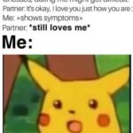 Wholesome Memes Wholesome memes, GF text: Me: I have a lot of mental illnesses, dating me might get difficult. Partner. It