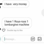 cringe memes Cringe,  text: I have very money I have 1 Roys-roys 1 lombargine machine O Double tap to like Ok  Cringe, 