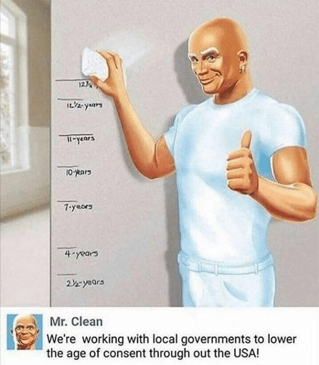 Cringe, Mr cringe memes Cringe, Mr text: 7•yeo€3 Mr. Clean We're working with local governments to lower the age of consent through out the USA! 