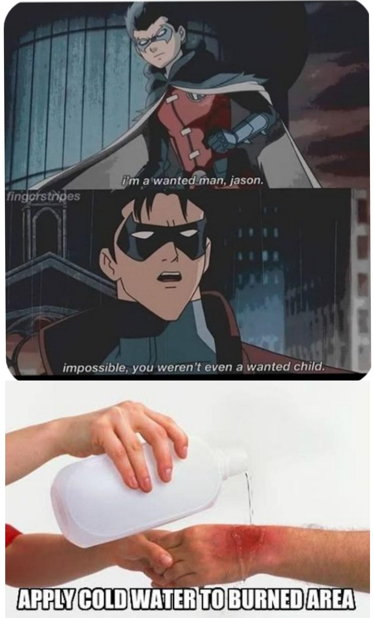 Funny, Jason, Red Hood, Damien Wayne, Damian, Buster other memes Funny, Jason, Red Hood, Damien Wayne, Damian, Buster text: i'm a wantedunang_jpson. (ingcrsthpes impossible, you weren't even a wanted child.