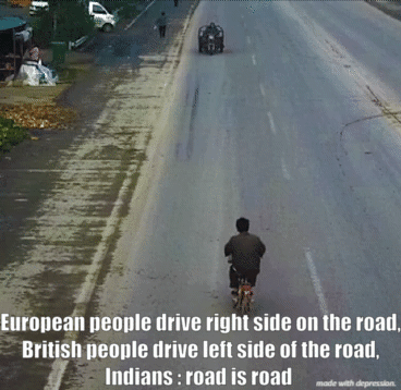 Dank, India, Indian, SEA, Europeans Dank Memes Dank, India, Indian, SEA, Europeans text: Europeail neonle drive right side on the road, BritiSh oeoole drive left side ot the road, Indians : road is road 