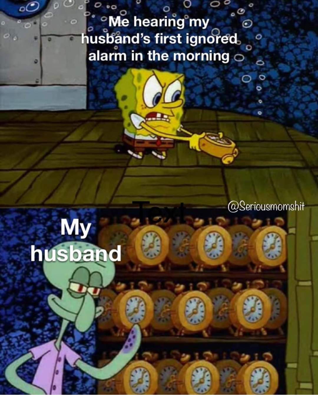 Spongebob,  Spongebob Memes Spongebob,  text: Me hearing my usbånd's first igno ed. alarm in the morning @geriougrnornghit My hUEnd 