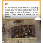 other memes Funny, Disney text: At her funeral, my dad was a sobbing mess, and his step-mother told him it was rude to cry at funerals. He re- plied, "Don