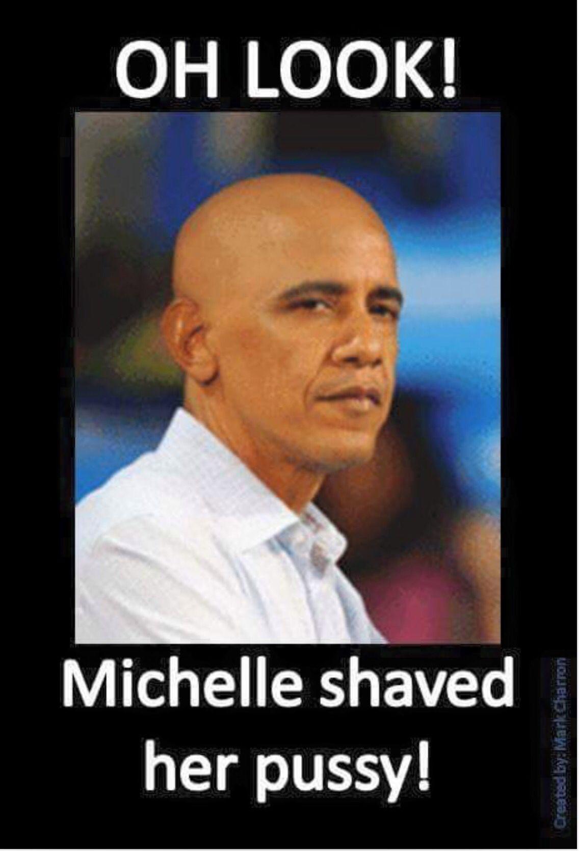 Political, Obama, Facebook boomer memes Political, Obama, Facebook text: OH LOOK! Michelle shaved her pussy! 