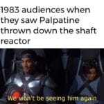 Star Wars Memes Sith, Disney, Star Wars, PrequelMemes, TLJ, Sheev text: 1983 audiences when they saw Palpatine thrown down the shaft reactor We Won