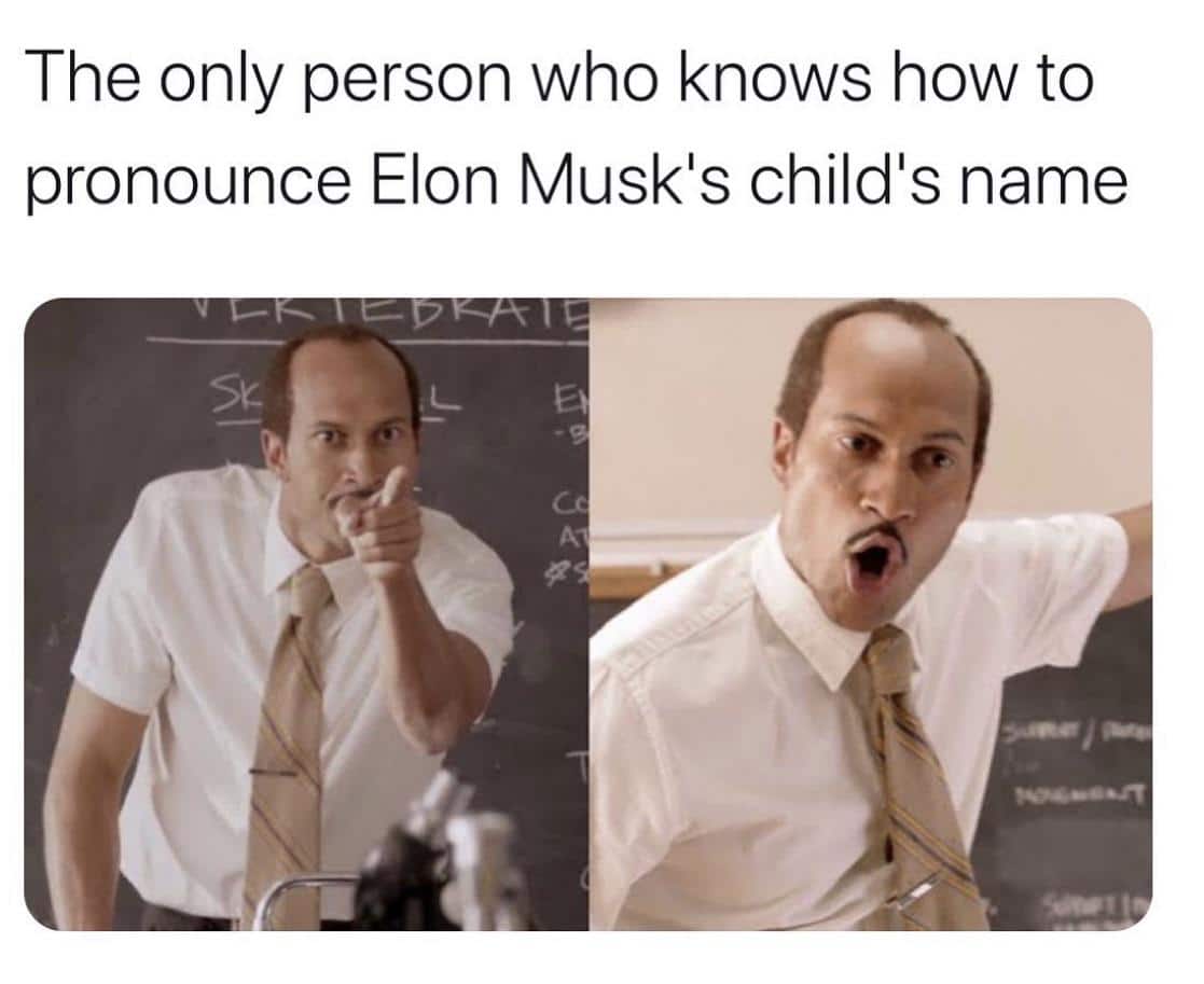 Cute, Aaron, Kyle, ARON, YOU DONE MESSED UP, Peele Dank Memes Cute, Aaron, Kyle, ARON, YOU DONE MESSED UP, Peele text: The only person who knows how to pronounce Elon Muskls childis name 