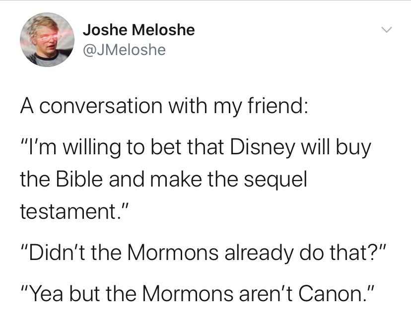 Christian, Quran Christian Memes Christian, Quran text: Joshe Meloshe @JMeloshe A conversation with my friend: Ill'm willing to bet that Disney will buy the Bible and make the sequel testament.