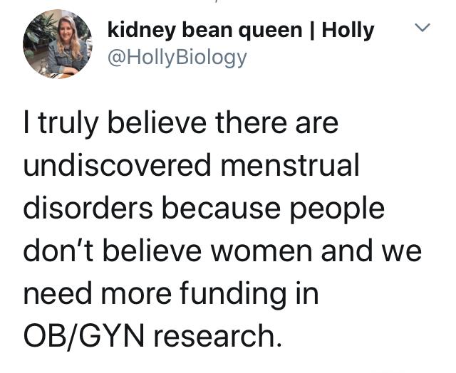 Women, IUD, Birth, Advil, Hashi, AmItheAsshole feminine memes Women, IUD, Birth, Advil, Hashi, AmItheAsshole text: kidney bean queen I Holly @HollyBiology I truly believe there are undiscovered menstrual disorders because people don't believe women and we need more funding in OB/GYN research. 
