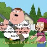 other memes Funny, Xbox, MemeTemplatesOfficial, Royale, Modern Warfare, Minecraft text: my rothe _S/ broflle play usi d m ss Su my 20 ov ea ting stat just want to tall