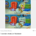 Spongebob Memes Spongebob, Squidward, Spongebob text: Funny & Dank Memes I wonder whats on Nickelod- A 19 