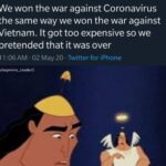 Political Memes Political, USA, Trump, Vietnam, American text: Alex Ne won the war against Coronavirus the same way we won the war against Vietnam. It got too expensive so we pretended that it was over 1 1 AM • 02 May 20 • Twitter for iPhone l/supreme_teaderl h He
