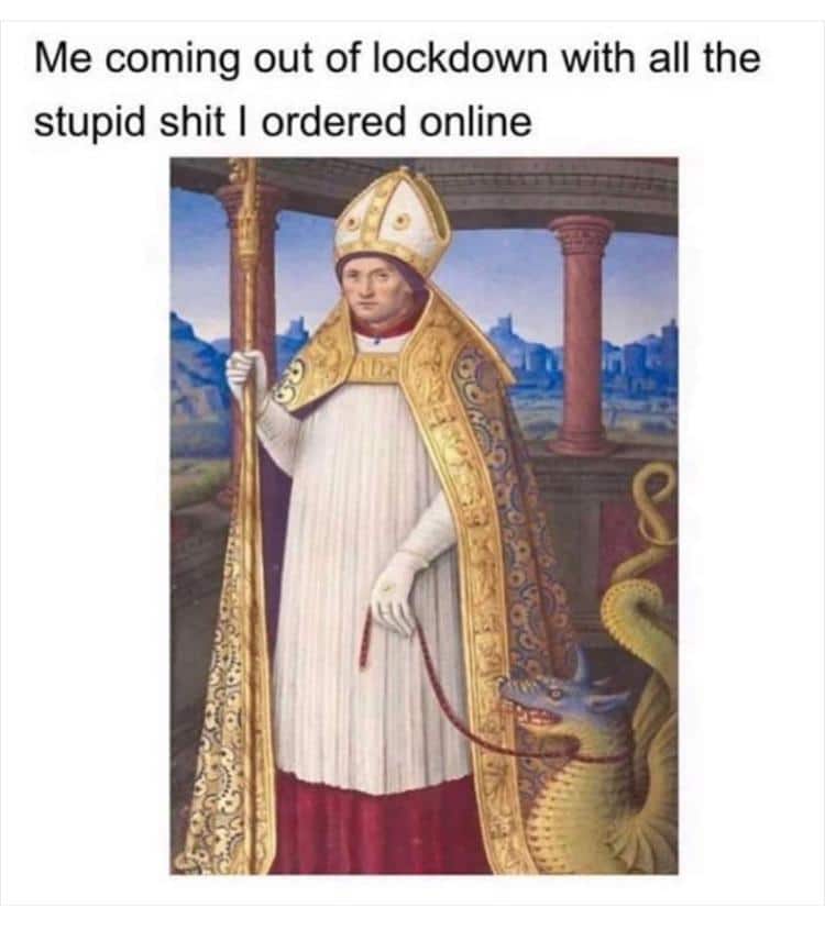 Christian, Bling Christian Memes Christian, Bling text: Me coming out of lockdown with all the stupid shit I ordered online 