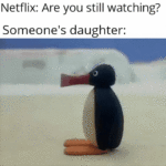 Dank Memes Dank, Netflix, Noot, John Cena text: Netflix: Are you still watching? Someone