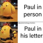 Christian Memes Christian,  text: Paul in person @epistemology.memes Paul in his letters  Christian, 