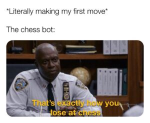 other memes Funny, Wii Sports, Simultaneous, INE NINE text: *Literally making my first move* The chess bot: ct19- , yousv