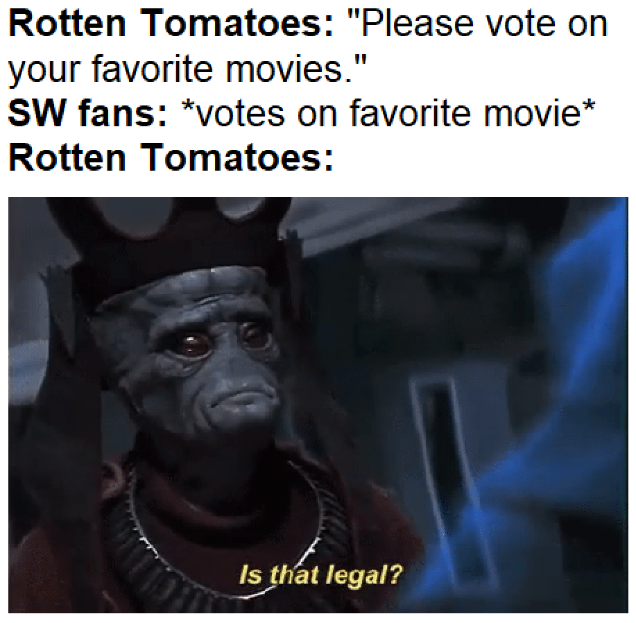 Prequel-memes, RotS, ANH, Star Wars, Endgame, TDKR Star Wars Memes Prequel-memes, RotS, ANH, Star Wars, Endgame, TDKR text: Rotten Tomatoes: 