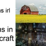 minecraft memes Minecraft, Imango text: Farms irl Farms in Minecraft Credit: -istock.com/wwing  Minecraft, Imango