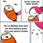 other memes Funny, Let, BATTERY PACK, NOT CRAZY, Lit Mobile text: so So OH MY GOD HIS FIRST WORD So Lit Mobile just sent me this battery pack let