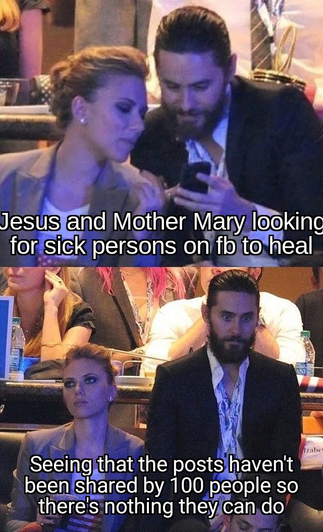 Christian, Mary, Jesus, Leto, Johansson, Jared Leto Christian Memes Christian, Mary, Jesus, Leto, Johansson, Jared Leto text: Jesus and Mother Mary looking for sjgk persons on f@uto heal SeeingJhat the post@avenlt been shared by 100 people so there's nothing thebéan do 