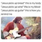 Christian Memes Christian, Nickelback, Jesus, Wonderwall, Judas, God text: *Jesus picks up bread* this is my body *Jesus picks up wine* this is my blood *Jesus picks up guitar* this is how you remind me 