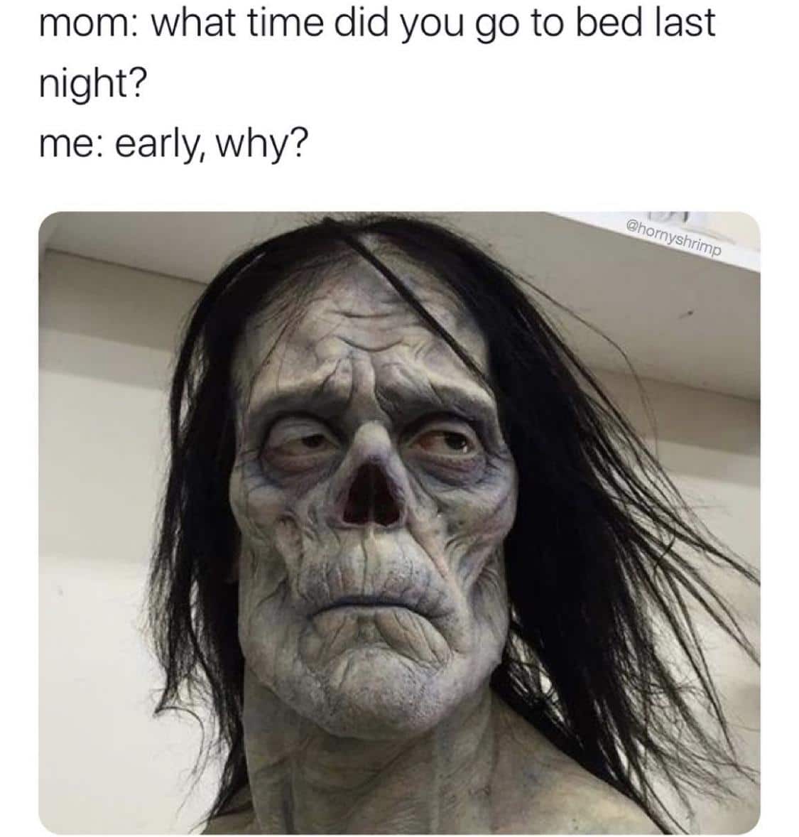 Funny, Danzig, Iggy Pop, Glenn Danzig, Frankenstein, Death other memes Funny, Danzig, Iggy Pop, Glenn Danzig, Frankenstein, Death text: mom: what time did you go to bed last night? me: early, why? 