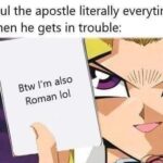 Christian Memes Christian, Paul, Acts text: Paul the apostle literally everytime when he gets in trouble: Btw also Roman  Christian, Paul, Acts