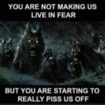 boomer memes Political, YOUR CORONA LIES WILL TURN US INTO WOLVES SONNY text: YOU ARE NOT MAKING US LIVE IN FEAR BUT YOU ARE STARTING TO REALLY PISS US OFF 