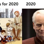 Star Wars Memes Prequel-memes, Anakin, Leia, Palpatine, Padme, Jedi text: My plans for 2020 2020  Prequel-memes, Anakin, Leia, Palpatine, Padme, Jedi