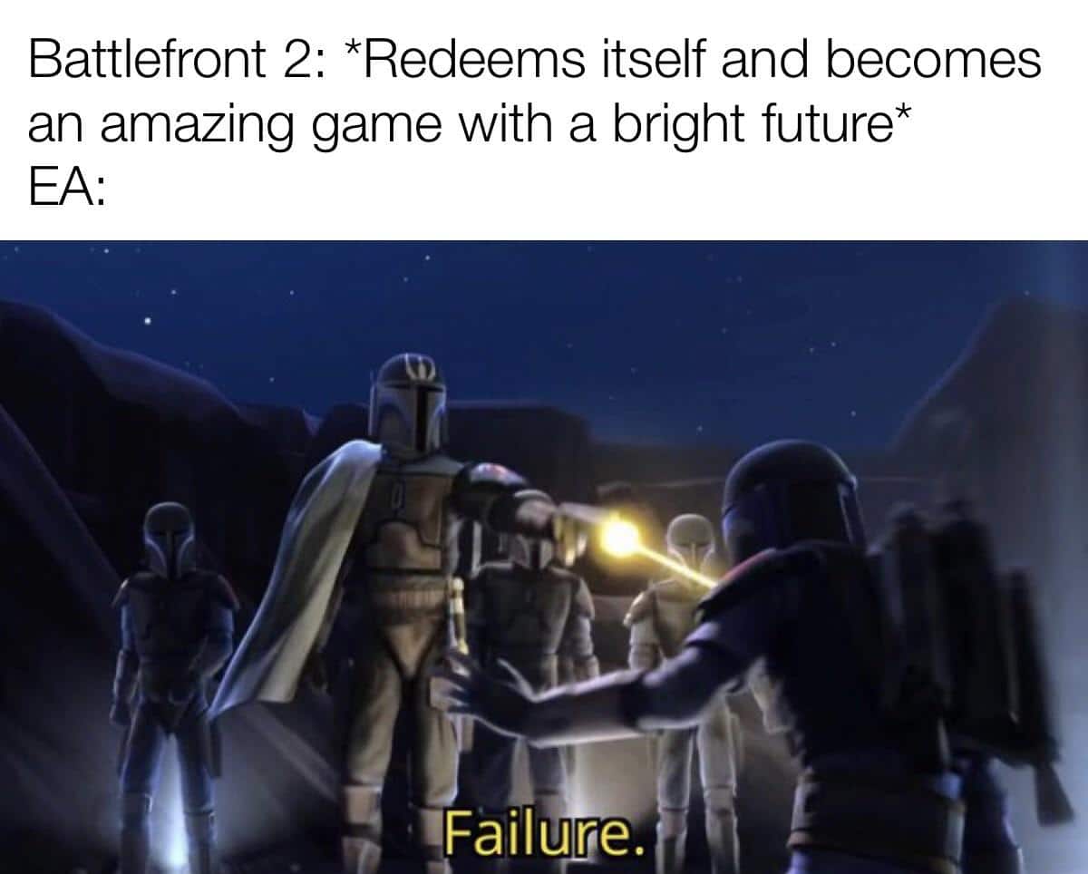 Prequel-memes, Battlefront, Battlefield, BF2, Star Wars, Lando Star Wars Memes Prequel-memes, Battlefront, Battlefield, BF2, Star Wars, Lando text: Battlefront 2: *Redeems itself and becomes an amazing game with a bright future* 'failure. 