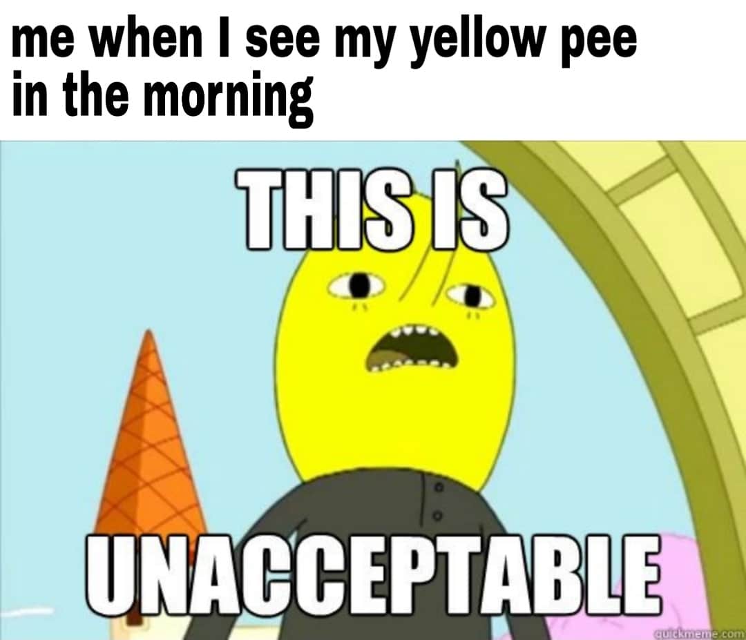 Water, Woke Water Memes Water, Woke text: me when I see my yellow pee in the morning THIS IS UNAßCEPT4BLE 